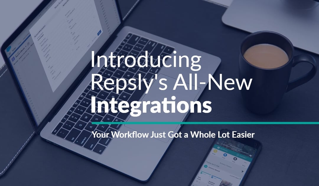 Your Workflow Just Got a Whole Lot Easier — Introducing Repsly's All New Integrations