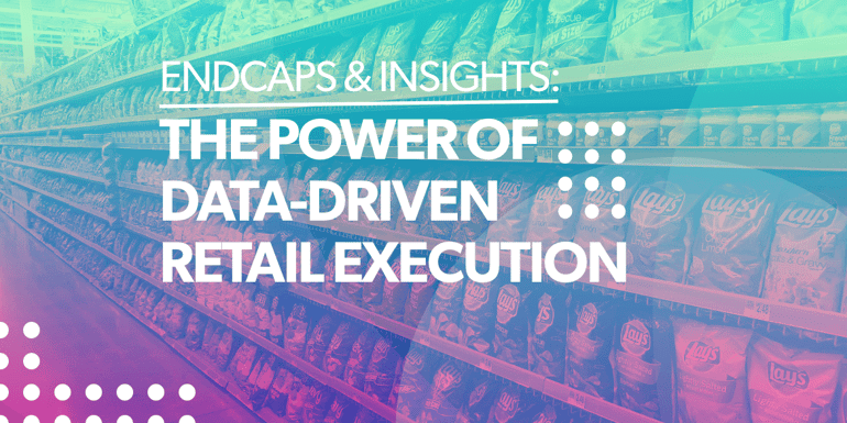 Endcaps & Insights: Accessing The Power of Data-Driven Retail Execution